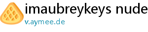 imaubreykeys nude