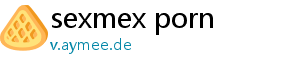 sexmex porn